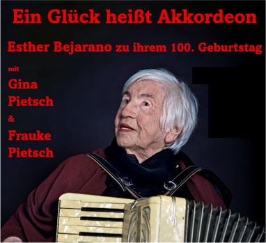 Programm Gina und Frauke Pietsch zum 100. Geburtstag von Esther Bejarano
